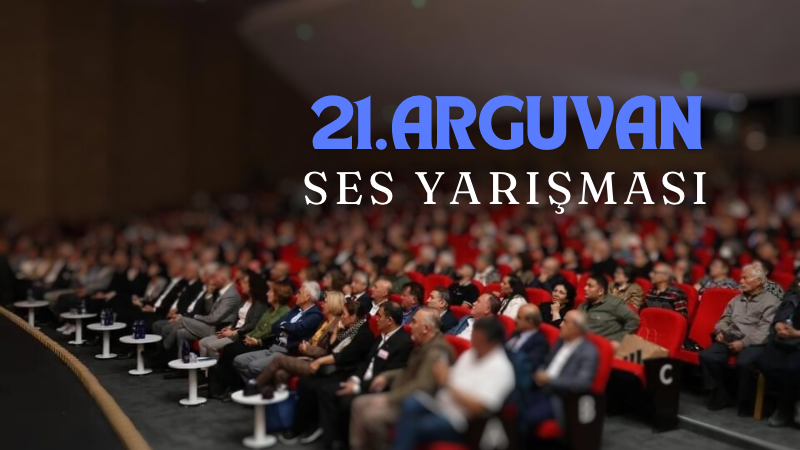 21.ARGUVAN SES YARIŞMASI YAPILDI