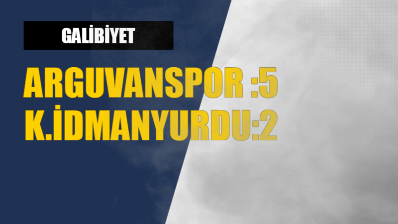 K.İDMANYURDUSPOR:2 – 5:ARGUVANSPOR