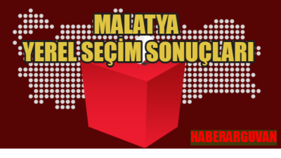 İşte Malatya ilçelerinde seçim sonuçları...