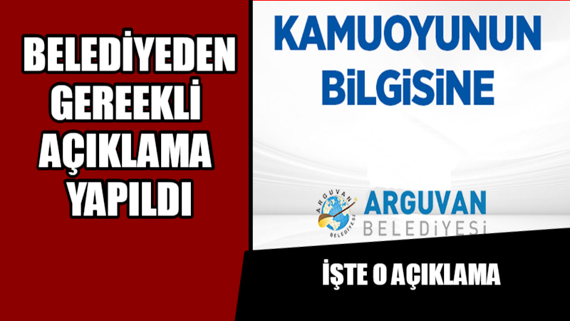 ARGUVAN BELEDİYESİNDEN AÇIKLAMA