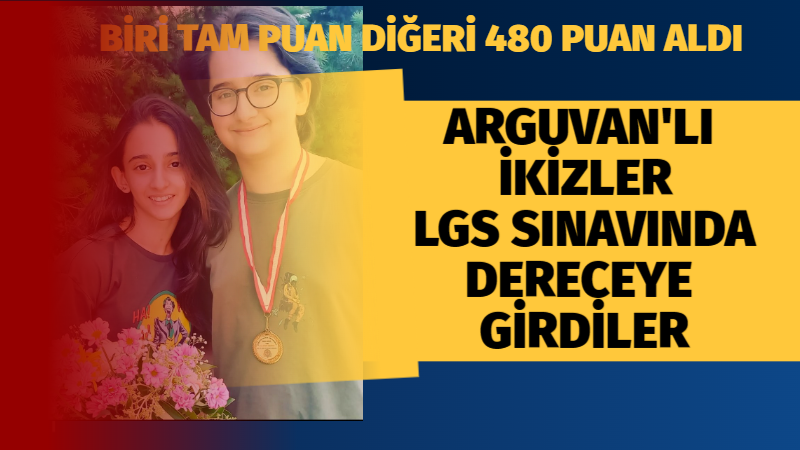 LGS SINAVINDA ARGUVANLI İKİZLERDEN DERECE