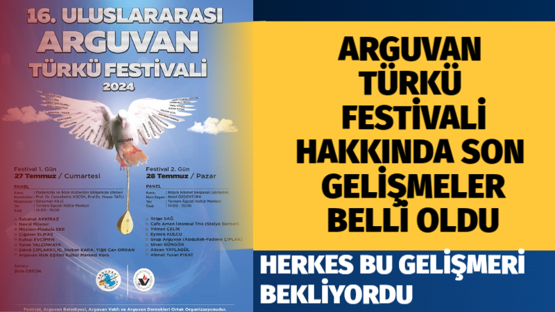 ARGUVAN TÜRKÜ FESTİVALİ 2024 / SON GELİŞME